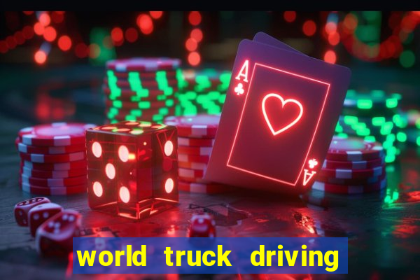 world truck driving simulator dinheiro infinito tudo desbloqueado